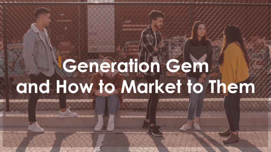 marketing to generation gem