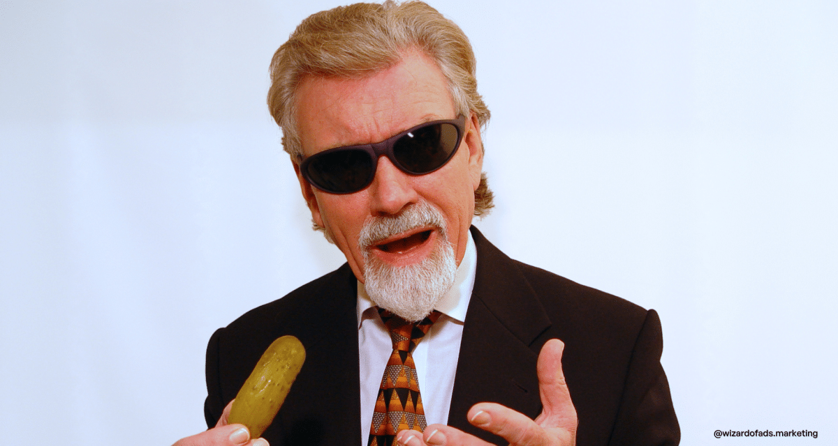 Is Your Advertising in a Bit of a Pickle?